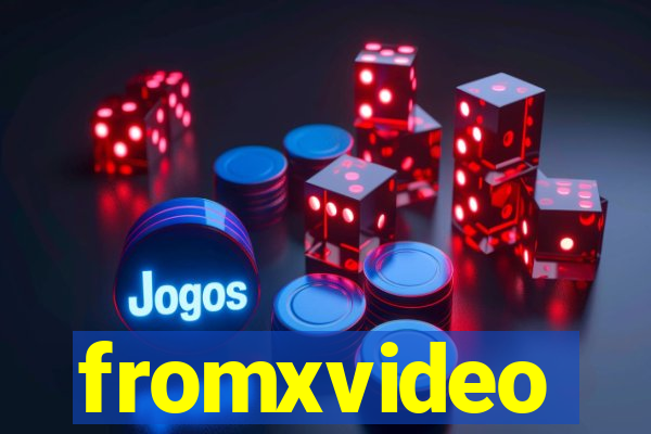 fromxvideo