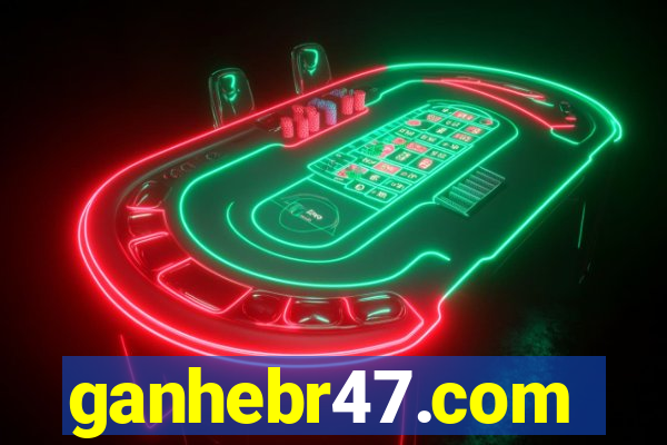 ganhebr47.com