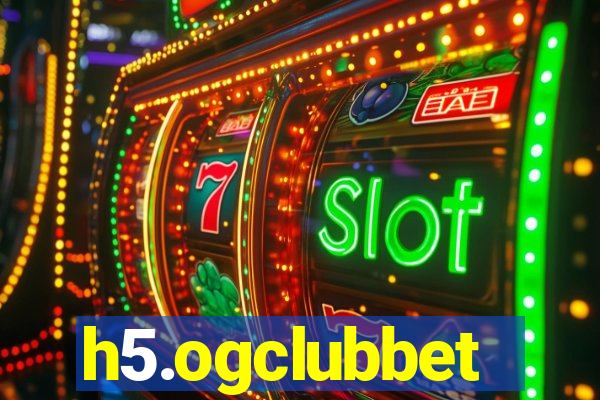 h5.ogclubbet