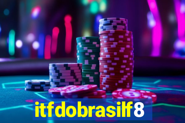 itfdobrasilf8