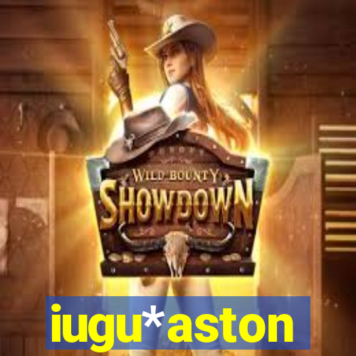 iugu*aston