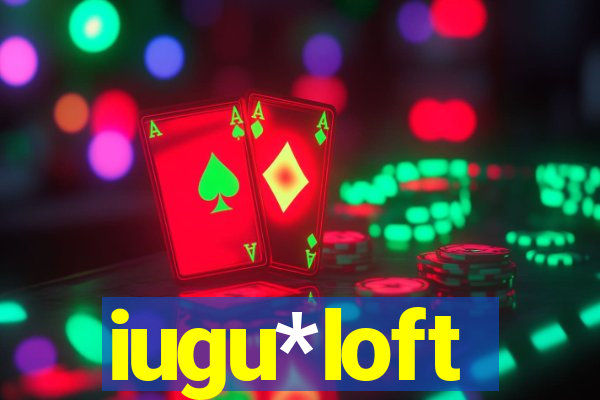 iugu*loft