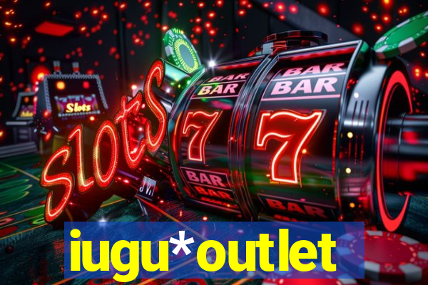 iugu*outlet