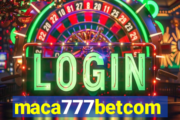 maca777betcom