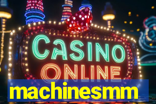 machinesmm