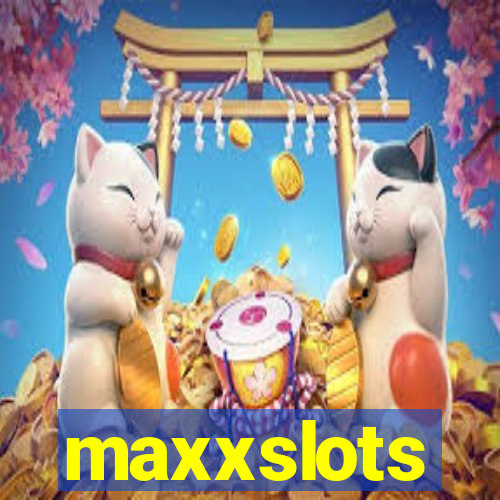 maxxslots