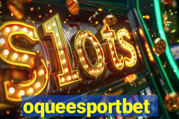 oqueesportbet