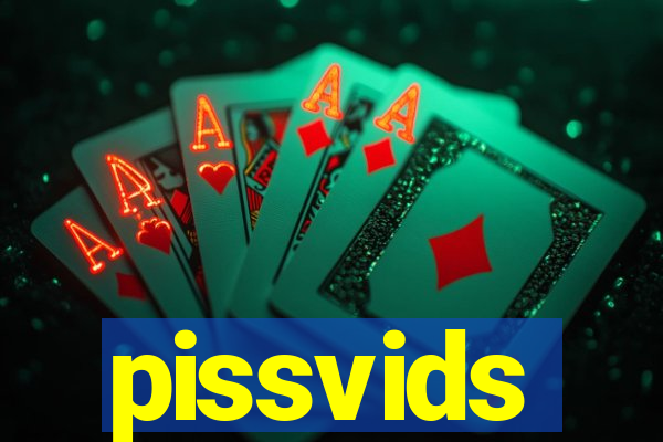 pissvids