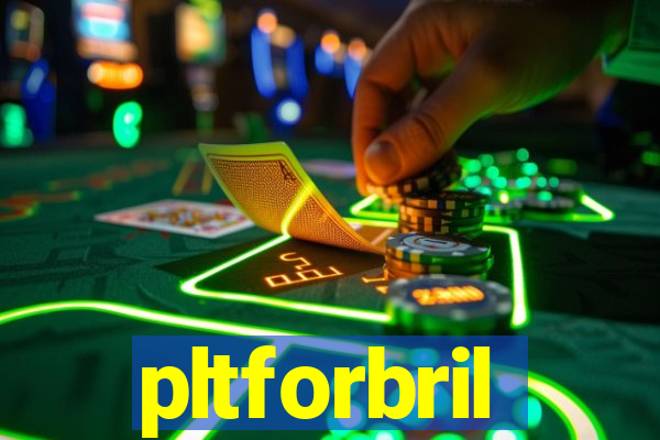 pltforbril