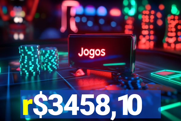 r$3458,10