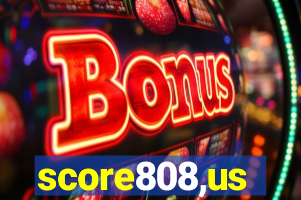 score808,us