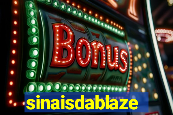 sinaisdablaze