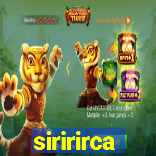 siririrca