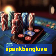 spankbangluve