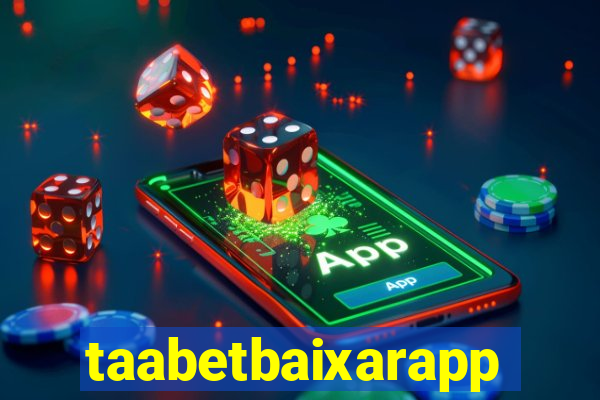 taabetbaixarapp