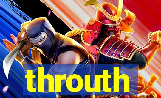 throuth