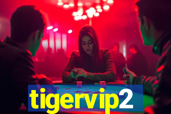 tigervip2