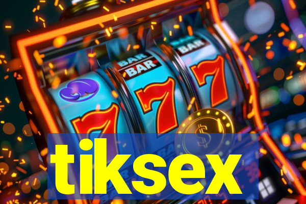 tiksex