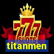 titanmen