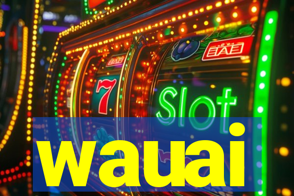 wauai