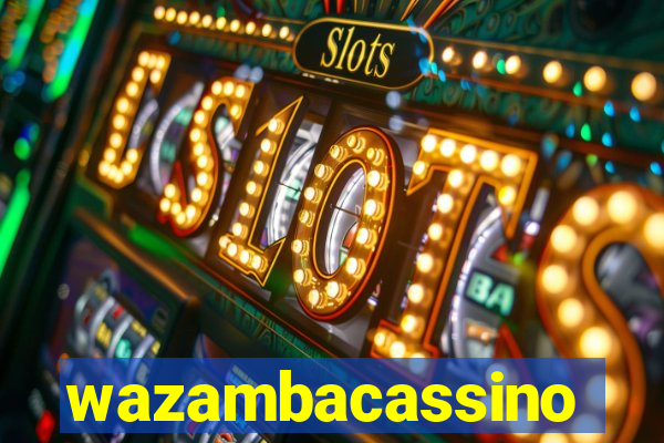 wazambacassino