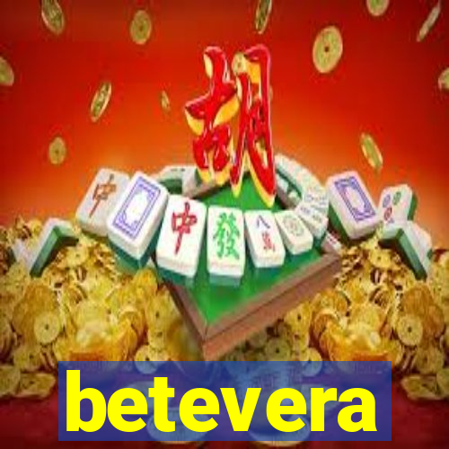 betevera