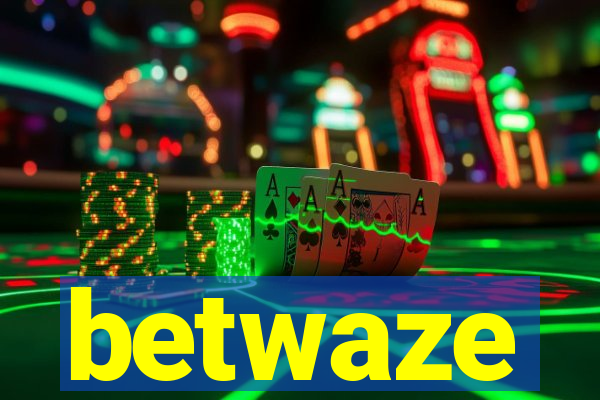betwaze