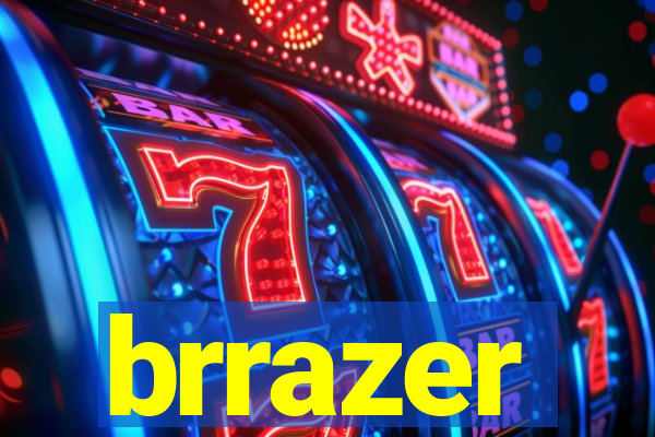 brrazer