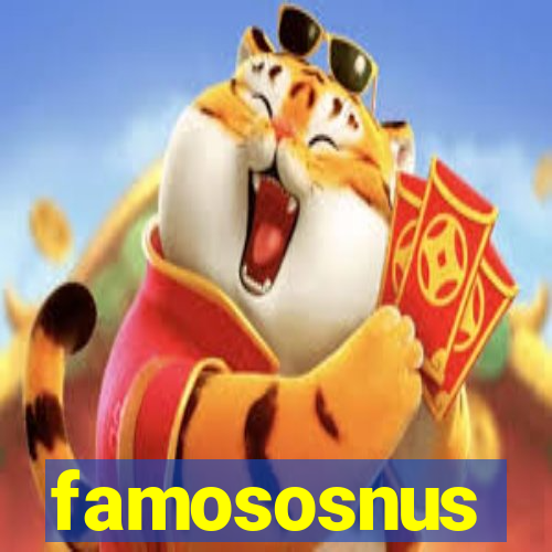 famososnus