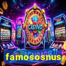 famososnus