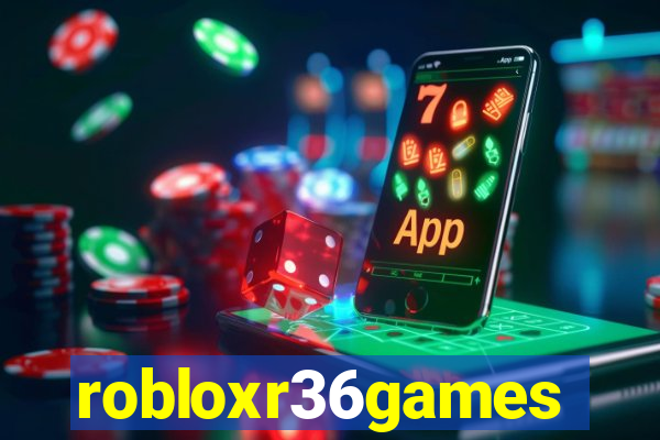 robloxr36games