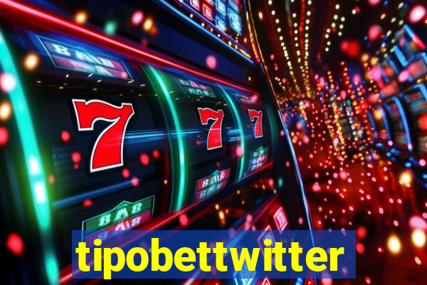 tipobettwitter